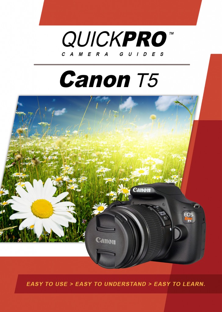 Canon T5 Instructional Camera Guide By QuickPro QuickPro Camera Guides