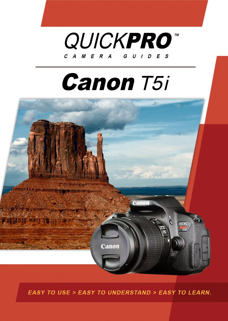 Canon T5i Instructional Camera Guide By QuickPro QuickPro Camera Guides
